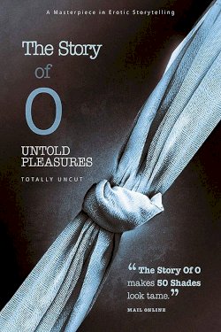 The Story of O: Untold Pleasures The Story of O: Untold Pleasures