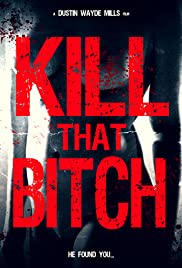 Kill That Bitch Kill That Bitch