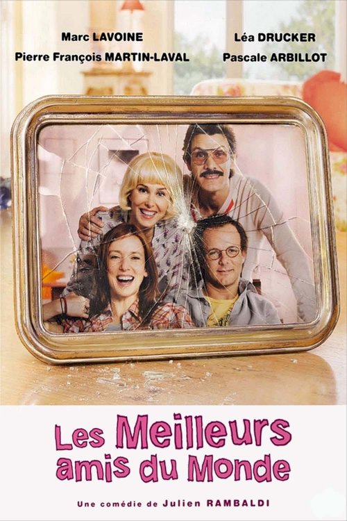 Les Meilleurs Amis du monde Les Meilleurs Amis du monde