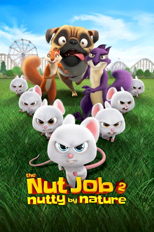 The Nut Job 2: Nutty by Nature The Nut Job 2: Nutty by Nature
