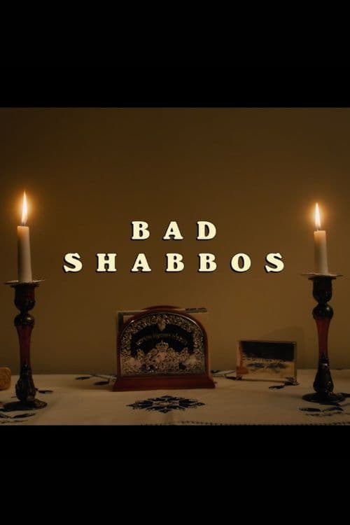 Bad Shabbos Bad Shabbos