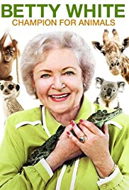 Betty White: Champion for Animals Betty White: Champion for Animals