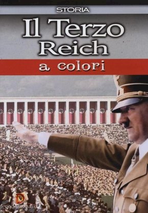 The Third Reich In Color The Third Reich In Color