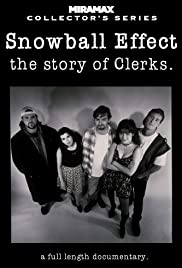 Snowball Effect: The Story of Clerks Snowball Effect: The Story of Clerks