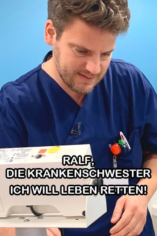 Ralf, die Krankenschwester - Ich will Leben retten! Ralf, die Krankenschwester - Ich will Leben retten!