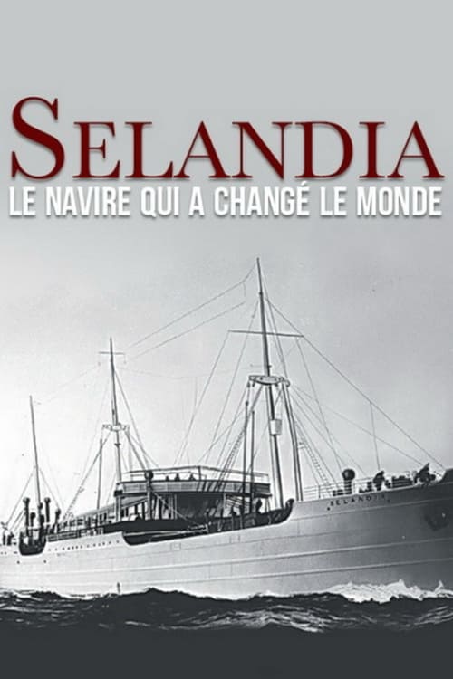SELANDIA: The ship That Changed the World SELANDIA: The ship That Changed the World