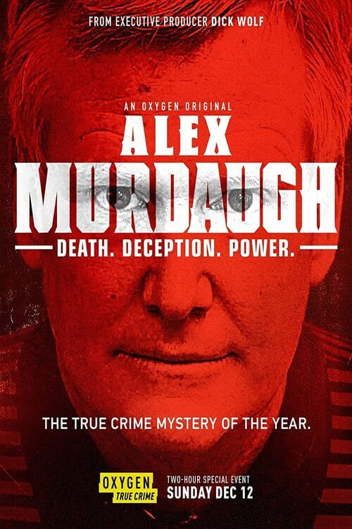 Alex Murdaugh: Death. Deception. Power Alex Murdaugh: Death. Deception. Power