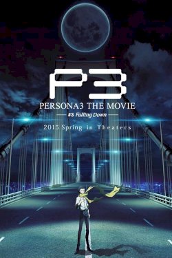 PERSONA3 THE MOVIE #3 Falling Down PERSONA3 THE MOVIE #3 Falling Down