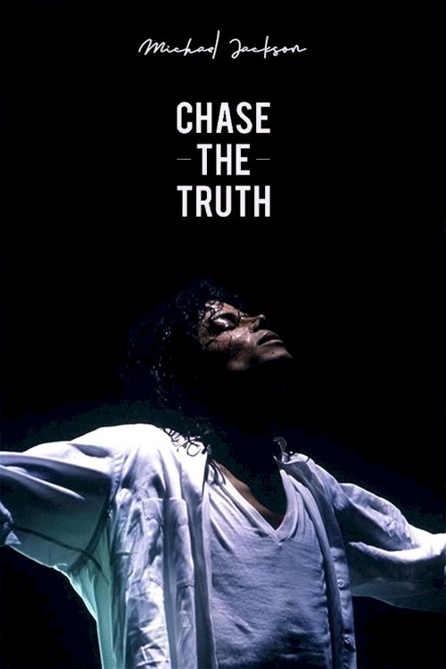 Michael Jackson: Chase the Truth Michael Jackson: Chase the Truth