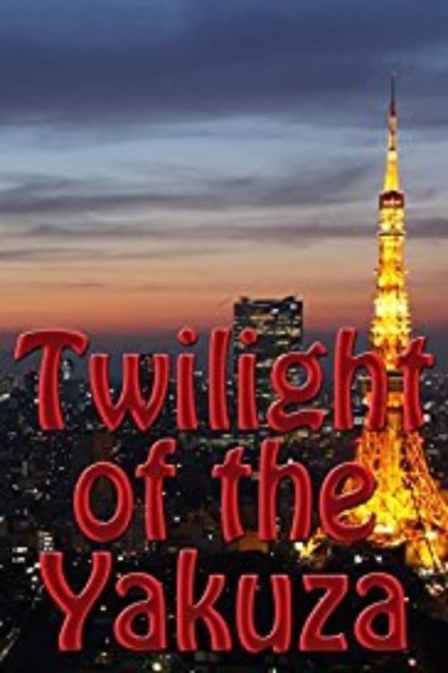 Twilight of the Yakuza Twilight of the Yakuza