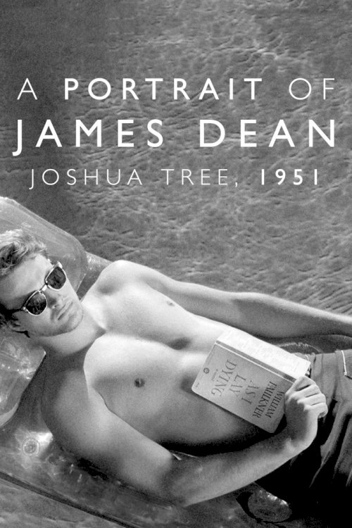 Joshua Tree, 1951: A Portrait of James Dean Joshua Tree, 1951: A Portrait of James Dean