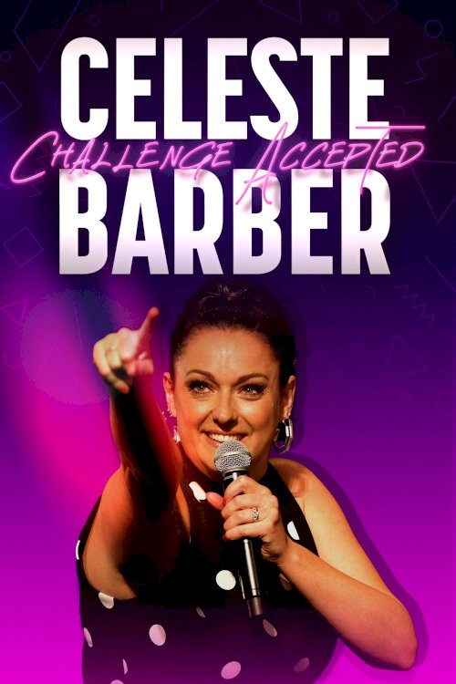 Celeste Barber: Challenge Accepted Celeste Barber: Challenge Accepted