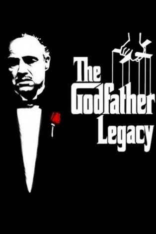 The Godfather Legacy The Godfather Legacy