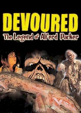 Devoured: The Legend Of Alferd Packer Devoured: The Legend Of Alferd Packer