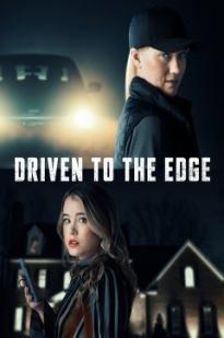 Driven to the Edge Driven to the Edge