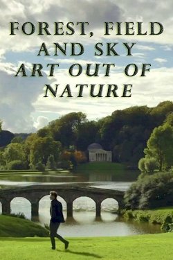 Forest, Field & Sky: Art Out of Nature Forest, Field & Sky: Art Out of Nature