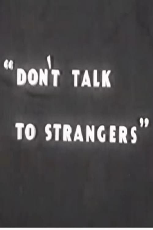 Don’t Talk to Strangers Don’t Talk to Strangers