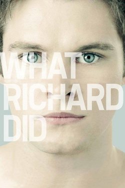 What Richard Did What Richard Did