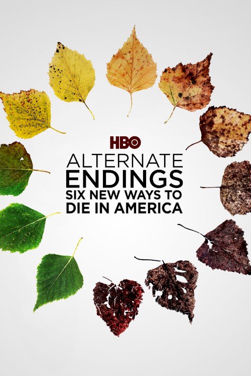 Alternate Endings: Six New Ways to Die in America Alternate Endings: Six New Ways to Die in America