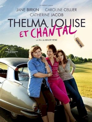 Thelma, Louise et Chantal Thelma, Louise et Chantal