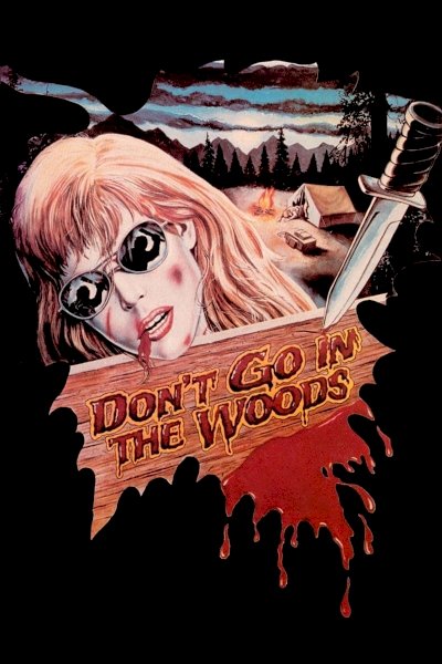 Don't Go in the Woods Don't Go in the Woods