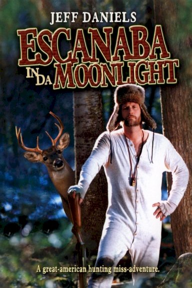 Escanaba in da Moonlight Escanaba in da Moonlight