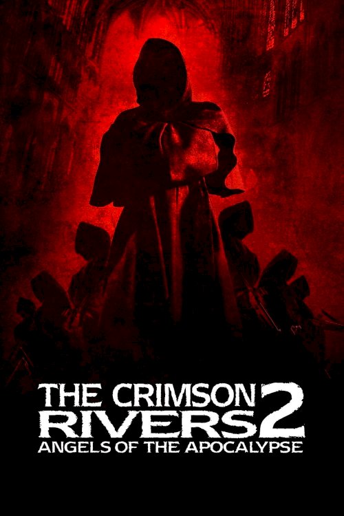 Crimson Rivers II: Angels of the Apocalypse Crimson Rivers II: Angels of the Apocalypse