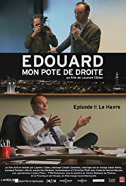 Édouard, mon pote de droite - Épisode 1 : Le Havre Édouard, mon pote de droite - Épisode 1 : Le Havre