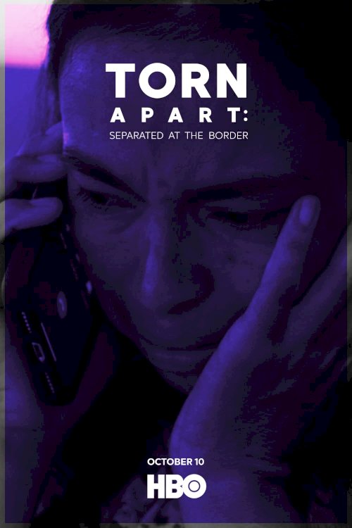 Torn Apart: Separated at the Border Torn Apart: Separated at the Border