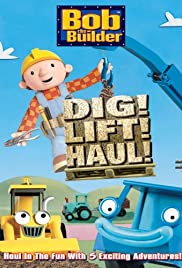 Bob the Builder: Dig, Lift, Haul Bob the Builder: Dig, Lift, Haul