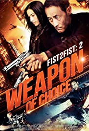 Fist 2 Fist 2: Weapon of Choice Fist 2 Fist 2: Weapon of Choice