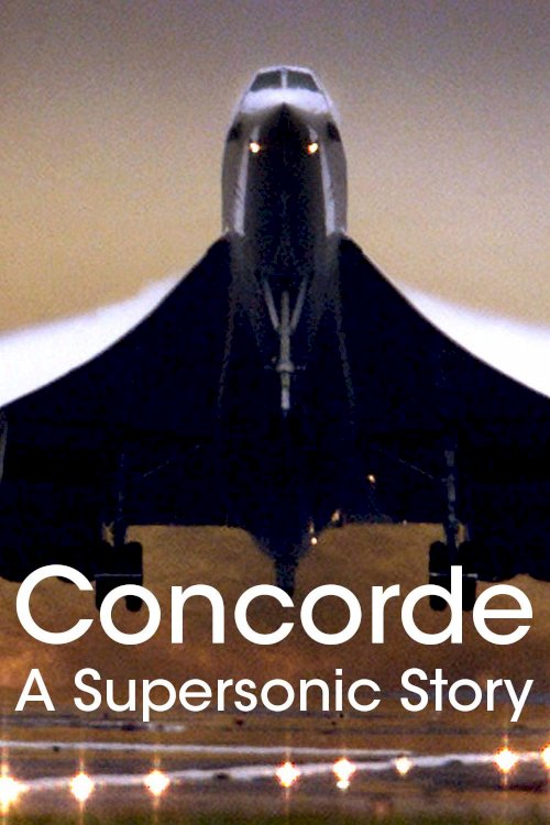 Concorde: A Supersonic Story Concorde: A Supersonic Story