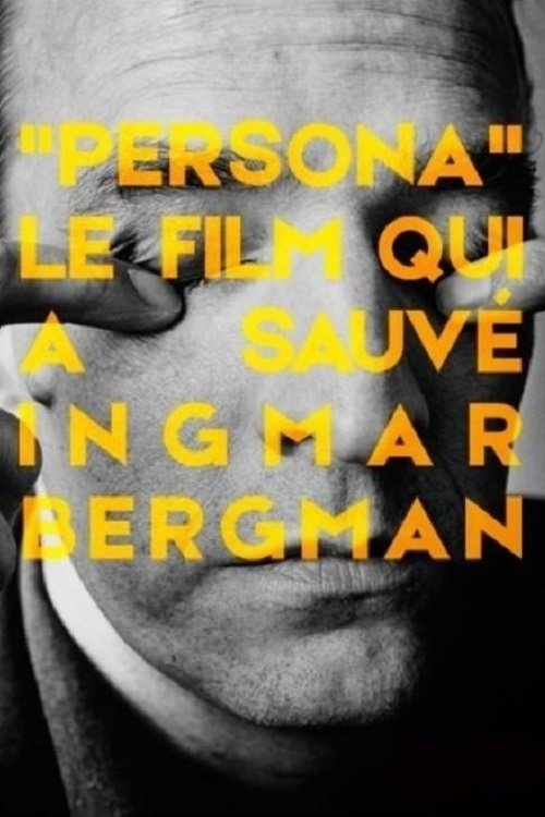 Persona: The Film That Saved Ingmar Bergman Persona: The Film That Saved Ingmar Bergman