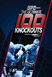 UFC: The Ultimate 100 Knockouts UFC: The Ultimate 100 Knockouts