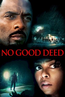 No Good Deed No Good Deed