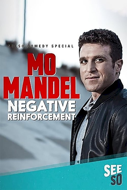 Mo Mandel: Negative Reinforcement Mo Mandel: Negative Reinforcement