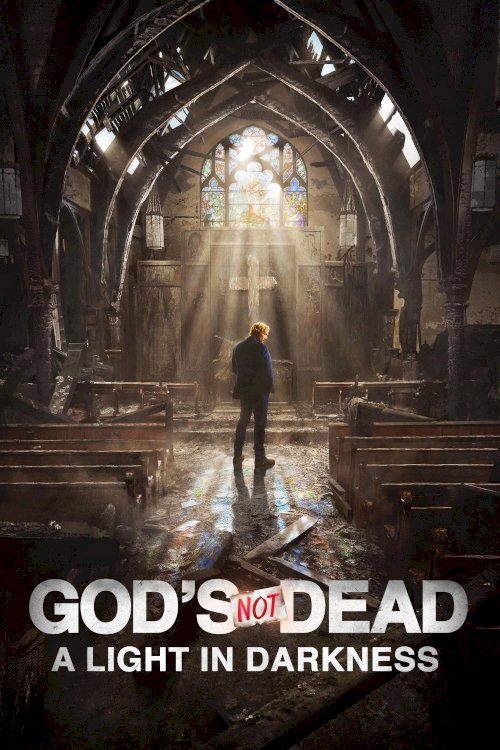God's Not Dead: A Light in Darkness God's Not Dead: A Light in Darkness