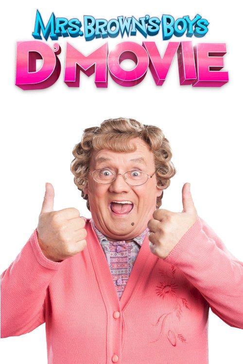 Mrs. Brown's Boys D'Movie Mrs. Brown's Boys D'Movie
