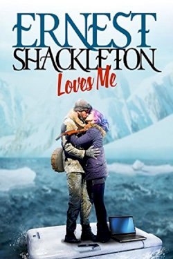 Ernest Shackleton Loves Me Ernest Shackleton Loves Me