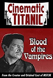Cinematic Titanic: Blood of the Vampires Cinematic Titanic: Blood of the Vampires