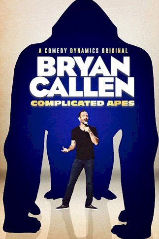 Bryan Callen: Complicated Apes Bryan Callen: Complicated Apes