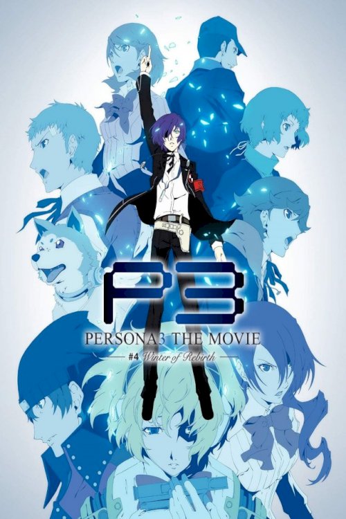 PERSONA3 THE MOVIE #4 Winter of Rebirth PERSONA3 THE MOVIE #4 Winter of Rebirth