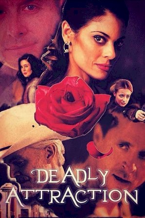Deadly Attraction Deadly Attraction