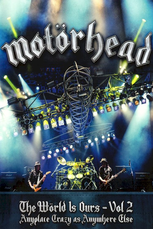 Motörhead : The Wörld Is Ours, Vol 2 - Anyplace Crazy as Anywhere Else Motörhead : The Wörld Is Ours, Vol 2 - Anyplace Crazy as Anywhere Else