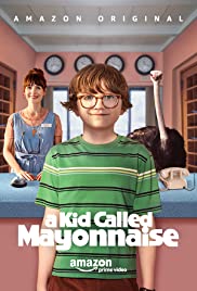 A Kid Called Mayonnaise A Kid Called Mayonnaise