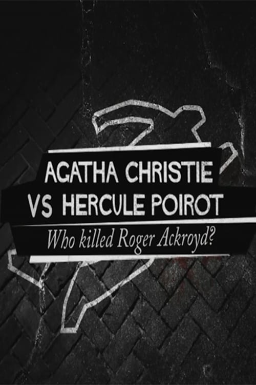 Agatha Christie contre Hercule Poirot : Qui a tué Roger Ackroyd ? Agatha Christie contre Hercule Poirot : Qui a tué Roger Ackroyd ?