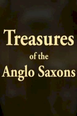 Treasures of the Anglo-Saxons Treasures of the Anglo-Saxons
