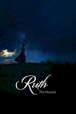 Ruth the Musical Ruth the Musical