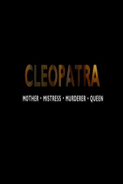 Cléopâtre : mère, maîtresse, meurtrière, reine Cléopâtre : mère, maîtresse, meurtrière, reine