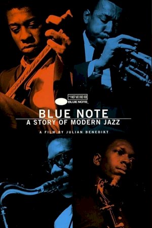 Blue Note - A Story of Modern Jazz Blue Note - A Story of Modern Jazz